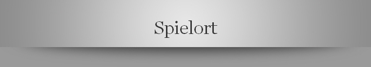 Spielort